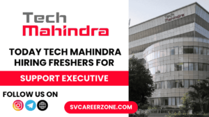 Tech Mahindra Hiring Freshers for Support Executive Role